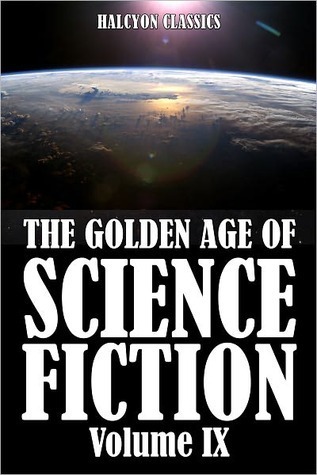 The Golden Age of Science Fiction, Vol. IX book cover