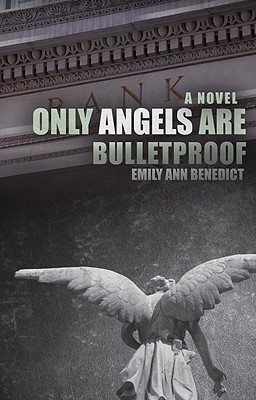 Only Angels Are Bulletproof book cover