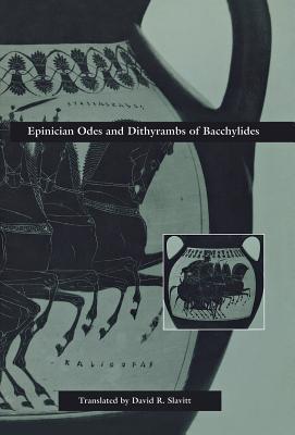 Epinician Odes and Dithyrambs of Bacchylides book cover
