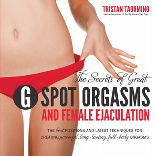 The Secrets of Great G-Spot Orgasms and Female Ejaculation book cover