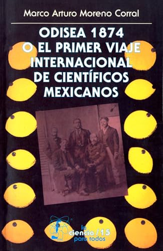 Odisea 1874 o el primer viaje internacional de científicos mexicanos book cover