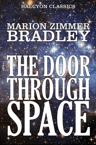The Door Through Space and Other Works by Marion Zimmer Bradley (Unexpurgated Edition) book cover