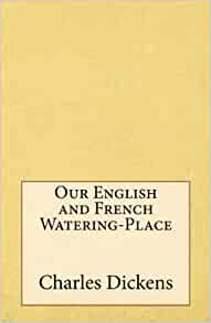 Our English and French Watering-Place book cover