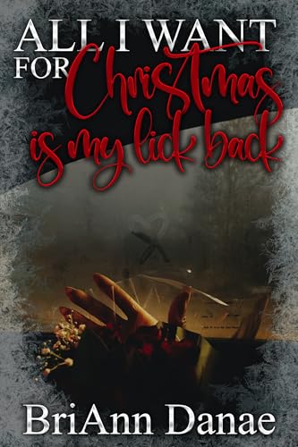 All I Want For Christmas Is My Lick Back book cover