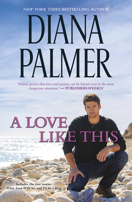 A Love Like This/White Sand, Wild Sea/Fit for a King book cover