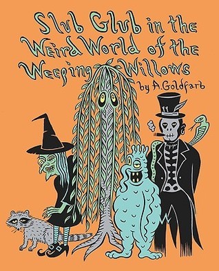 Slub Glub in the Weird World of the Weeping Willows book cover