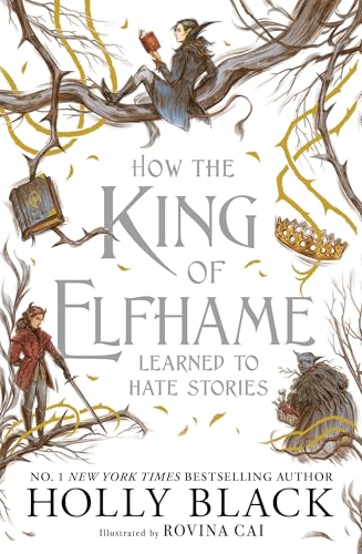 How the King of Elfhame Learned to Hate Stories (The Folk of the Air series) book cover