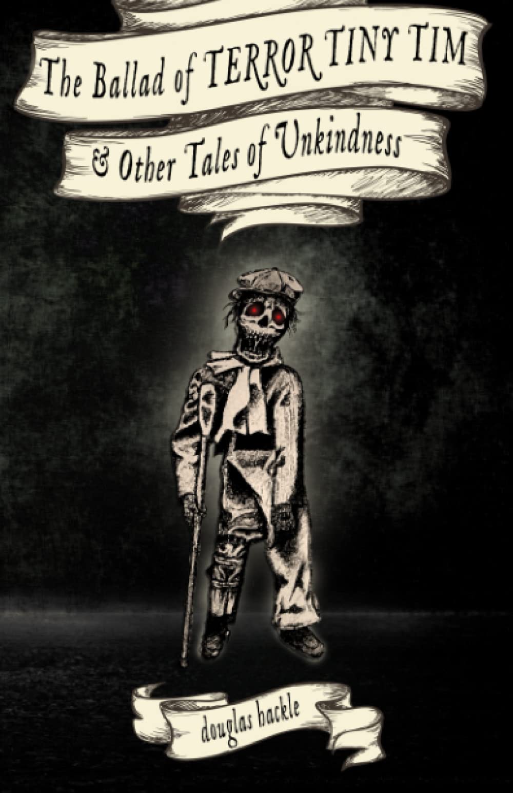 The Ballad of TERROR TINY TIM & Other Tales of Unkindness book cover