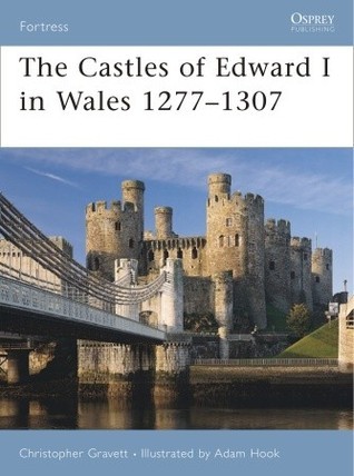 The Castles of Edward I in Wales, 1277-1307 book cover