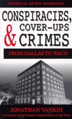 Conspiracies, Cover-Ups and Crimes book cover