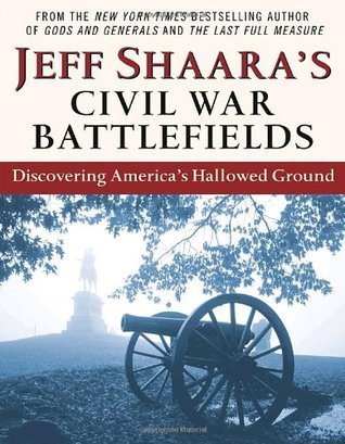 Jeff Shaara's Civil War Battlefields book cover