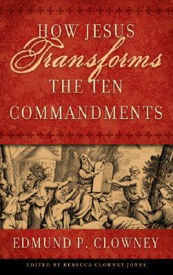 How Jesus Transforms The Ten Commandments book cover