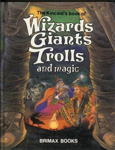The Kincaid's Book of Wizards, Giants, Trolls and Magic book cover