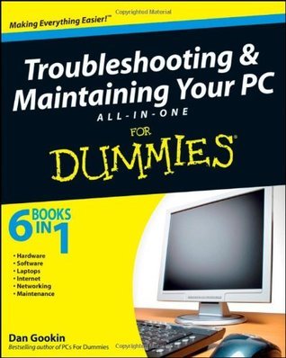 Troubleshooting and Maintaining Your PC All-in-One Desk Reference For Dummies book cover