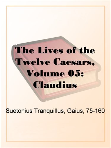 The Lives of the Twelve Caesars, Volume 05 book cover
