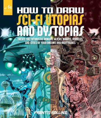 How to Draw Sci-Fi Utopias and Dystopias book cover