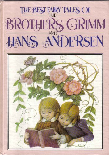 The Best Fairy Tales of the Brothers Grimm and Hans Andersen book cover