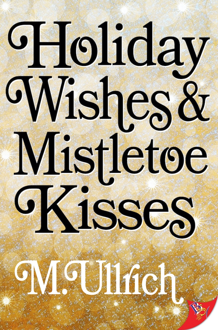 Holiday Wishes & Mistletoe Kisses book cover