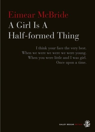 A Girl Is a Half-formed Thing book cover