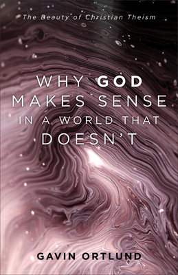 Why God Makes Sense in a World That Doesn't book cover