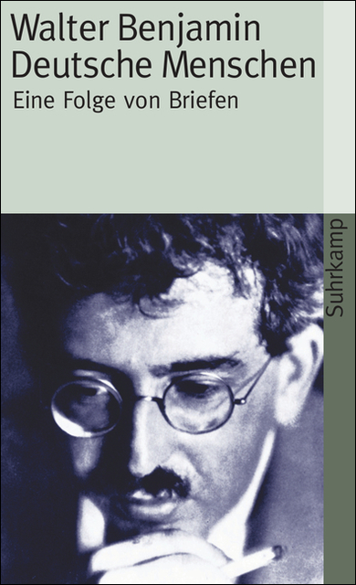 Deutsche Menschen Eine Folge Von Briefen Ausgewählt Und Eingeleitet Von Wlater Benjamin. Mit Einem Nachwort Von Theodor W. Adorno book cover