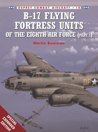 B-17 Flying Fortress Units of the Eighth Air Force (Part 1) book cover