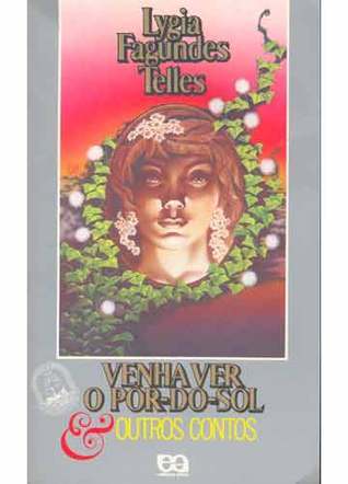 VENHA VER O POR - DO - SOL E OUTROS CONTOS book cover