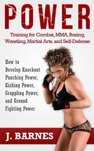 Power Training for Combat, Mma, Boxing, Wrestling, Martial Arts, and Self-Defense book cover