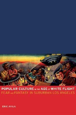 Popular Culture in the Age of White Flight book cover