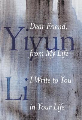 Dear Friend, from My Life I Write to You in Your Life book cover