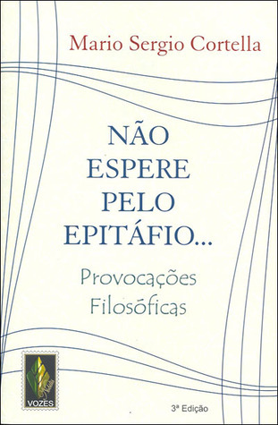 Não espere pelo epitáfio! book cover