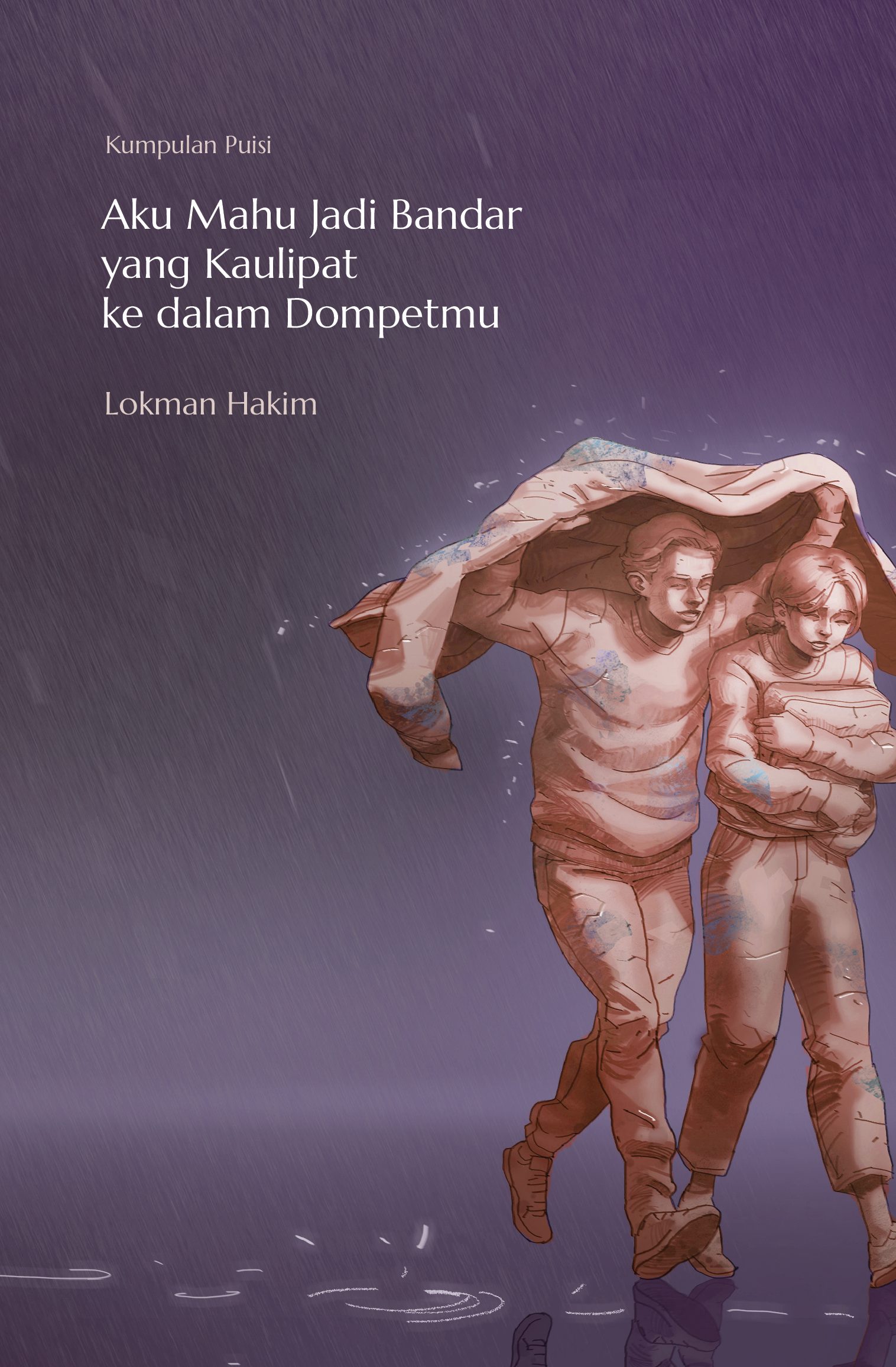 Aku Mahu Jadi Bandar yang Kaulipat ke dalam Dompetmu book cover