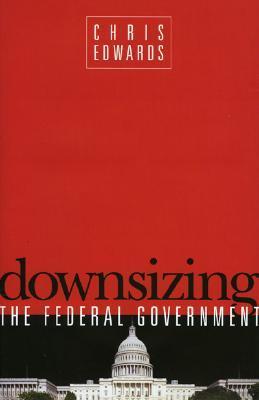 Downsizing the Federal Government book cover