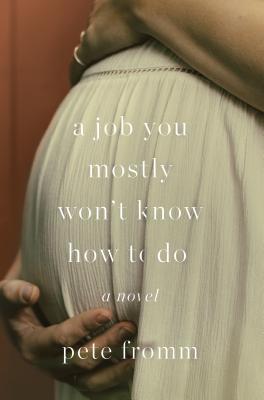 A Job You Mostly Won't Know How to Do book cover