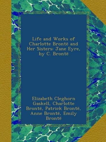 Life and Works of Charlotte Brontë and Her Sisters book cover