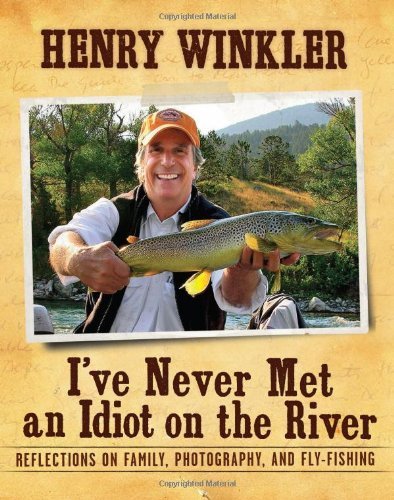 I've Never Met an Idiot on the River book cover