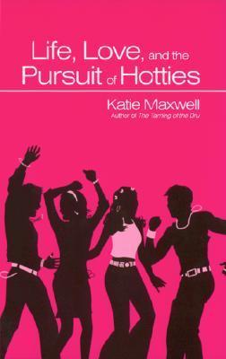 Life, Love, and the Pursuit of Hotties book cover