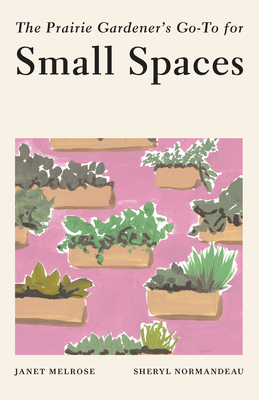The Prairie Gardener's Go-To for Small Spaces book cover