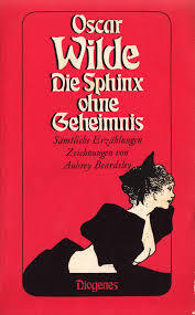 Die Sphinx ohne Geheimnis- Sämtliche Erzählungen sowie 35 philosophische Leitsätze zum Gebrauch für die Jugend Zeichnungen von Aubrey Beardsley book cover