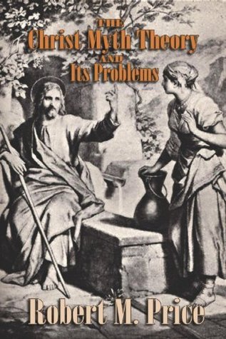 The Christ-Myth Theory and Its Problems book cover