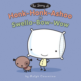 The Story of Honk-Honk-Ashoo and Swella Bow-Wow book cover