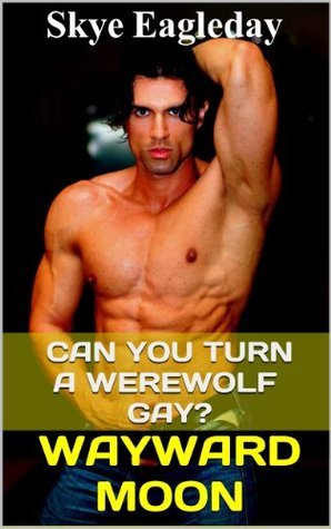 Can You Turn A Werewolf Gay? book cover