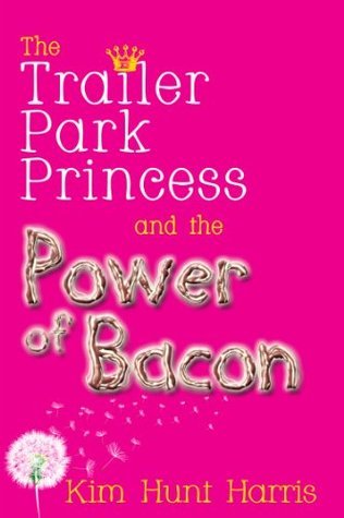 The Trailer Park Princess and the Power of Bacon book cover