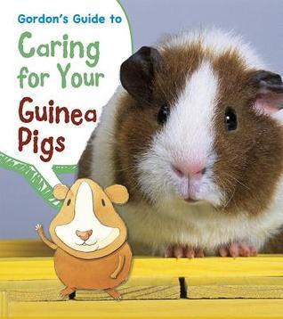 Gordon's Guide to Caring for Your Guinea Pigs book cover