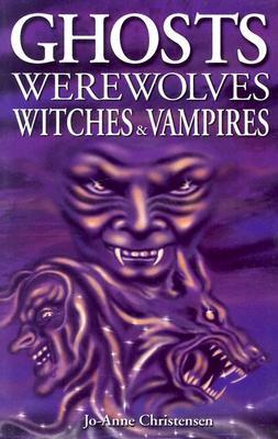 Ghosts Werewolves Witches & Vampires book cover