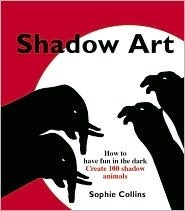 The Art of Making Shadows Create 100 creatures /anglais book cover