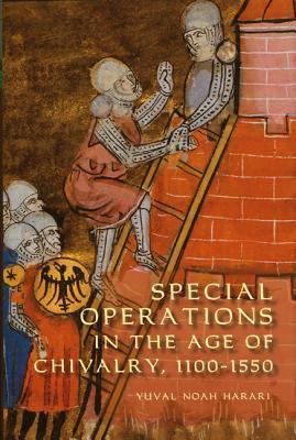 Special Operations in the Age of Chivalry, 1100-1550 book cover