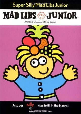 Super Silly Mad Libs Junior book cover