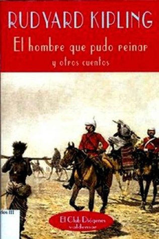 El hombre que pudo reinar book cover