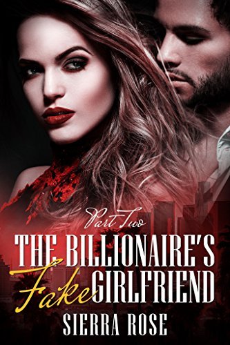 The Billionaire's Fake Girlfriend - Part 2 book cover